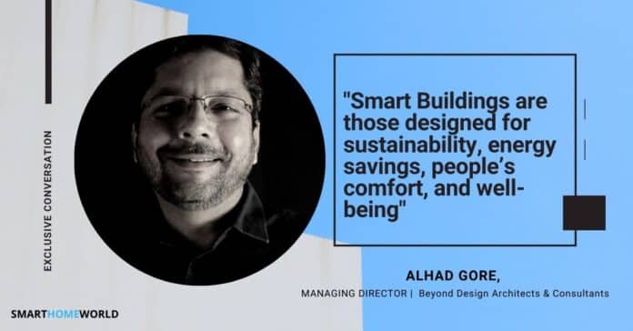 A conversation with Ar. Alhad Gore on Intelligent Buildings!