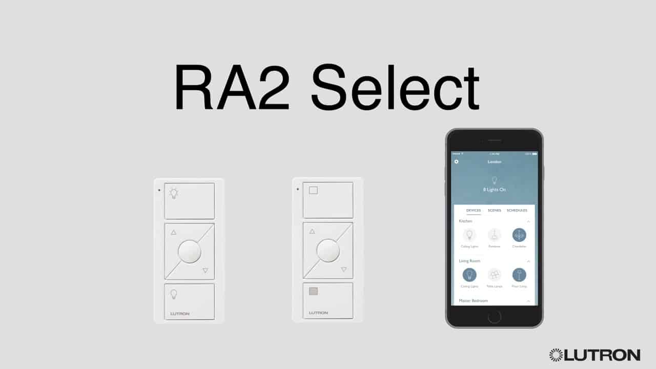 Lutron RA2 Select: a Simple, New, Pro-Installed Solution for Whole Home