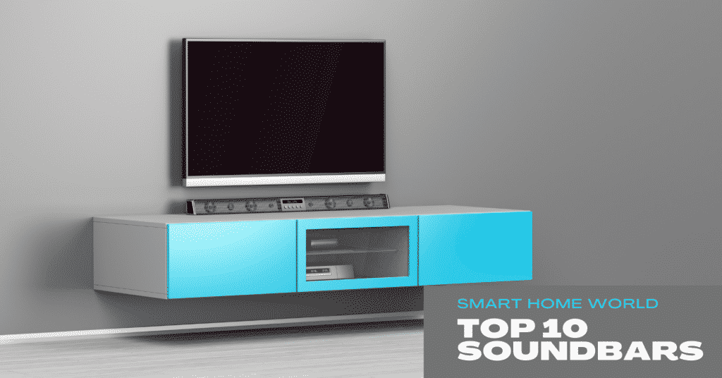 Smart Home World Presents Top 10 Best Soundbars 2021 Ranked!! Smart