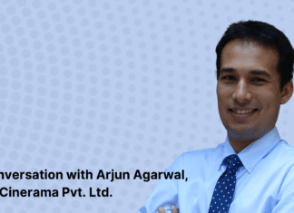 In Conversation with Arjun Agarwal, CEO, Cinerama Pvt. Ltd.
